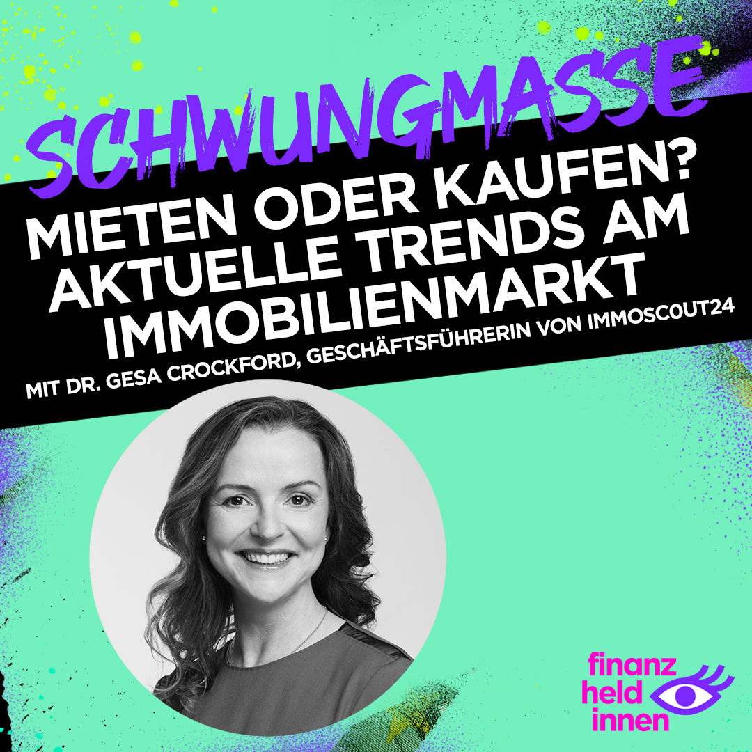 #247 Mieten oder Kaufen? Aktuelle Trends am Immobilienmarkt mit ImmoScout24