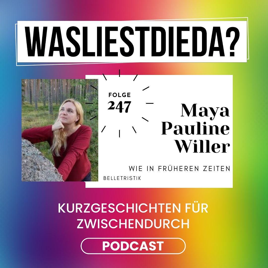 247 Wie in früheren Zeiten - Maya Pauline Willer