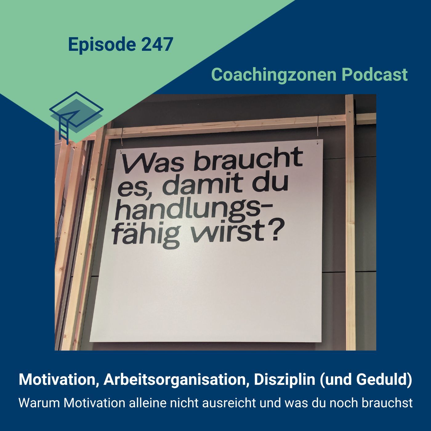 247_Motivation, Arbeitsorganisation, Disziplin (und Geduld)