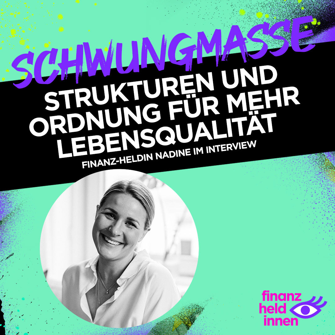 #248 Strukturen und Ordnung für mehr Lebensqualität – finanz-heldin Nadine im Interview