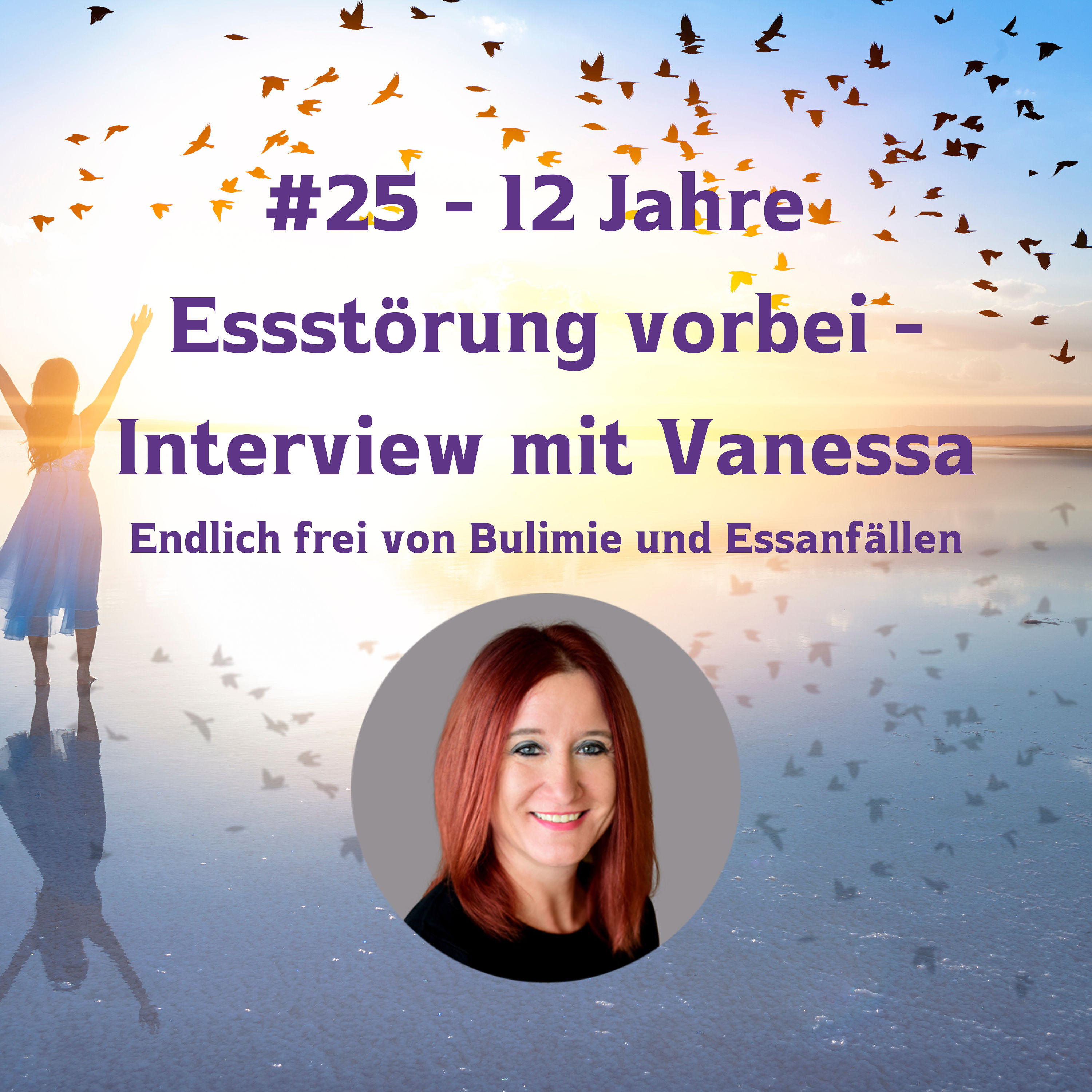 #25 - 12 Jahre Essstörung vorbei - Interview mit Vanessa