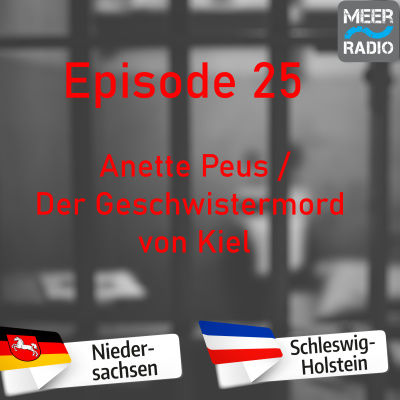 #25 Anette Peus & Der Geschwistermord von Kiel