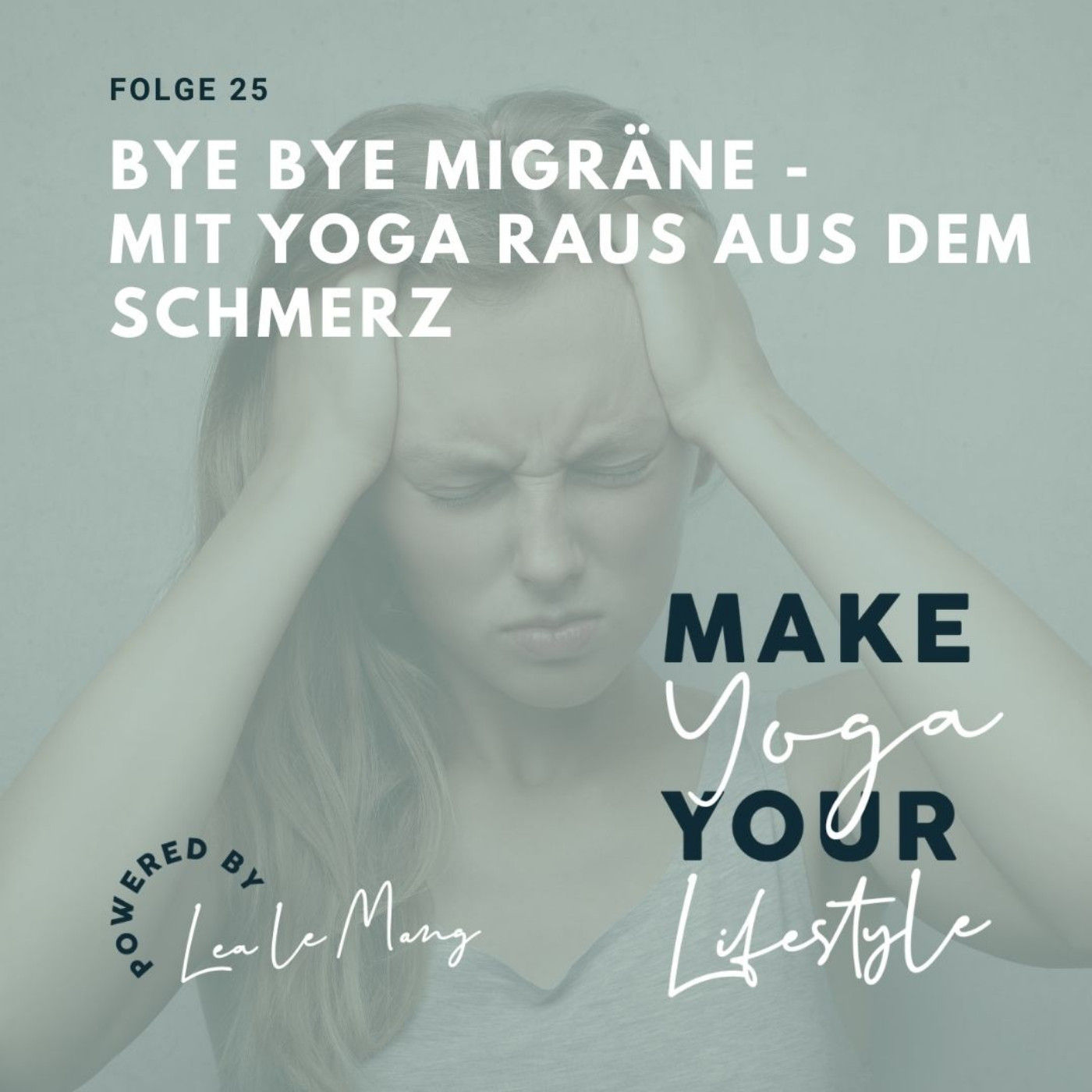 25 - Bye bye Migräne – mit Yoga raus aus dem Schmerz