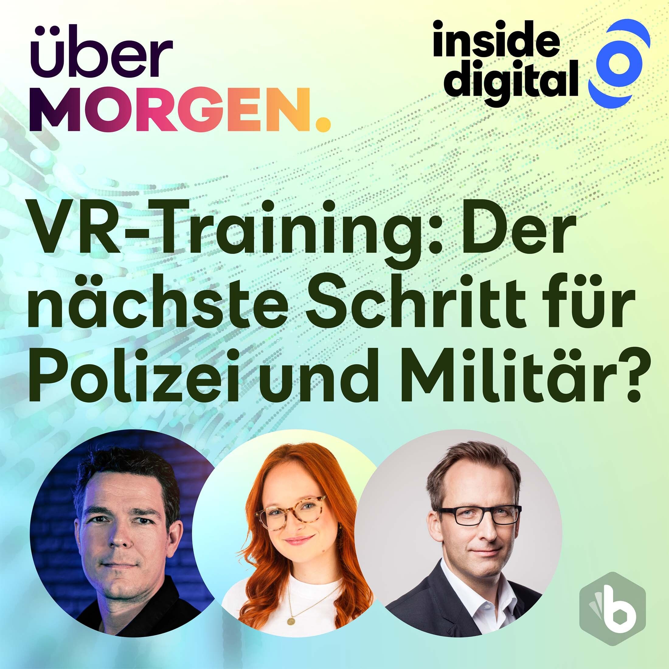 25 – Im Selbstversuch: Wie Virtual Reality Polizei und Bundeswehr trainiert – #überMORGEN
