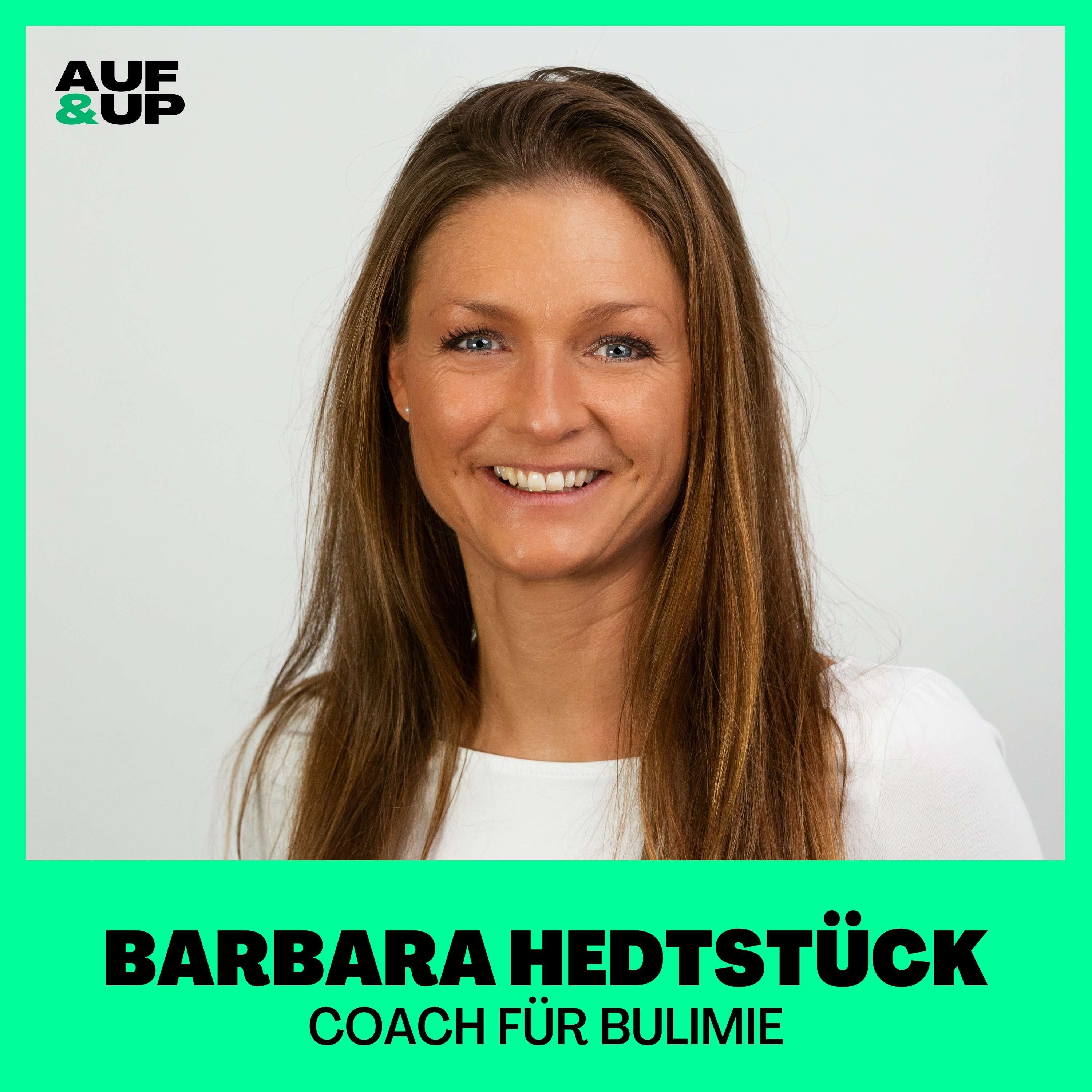 25 Jahre Bulimie-Hölle - so habe ich die Ess- und Brechsucht besiegt: Barbara Hedtstück | A&U #077