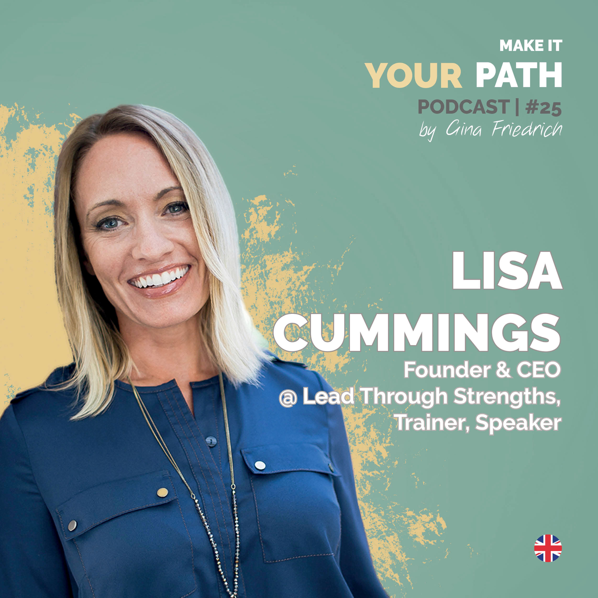 #25 Lisa Cummings | It’s about knowing your strengths and finding a role that calls and wants these qualities