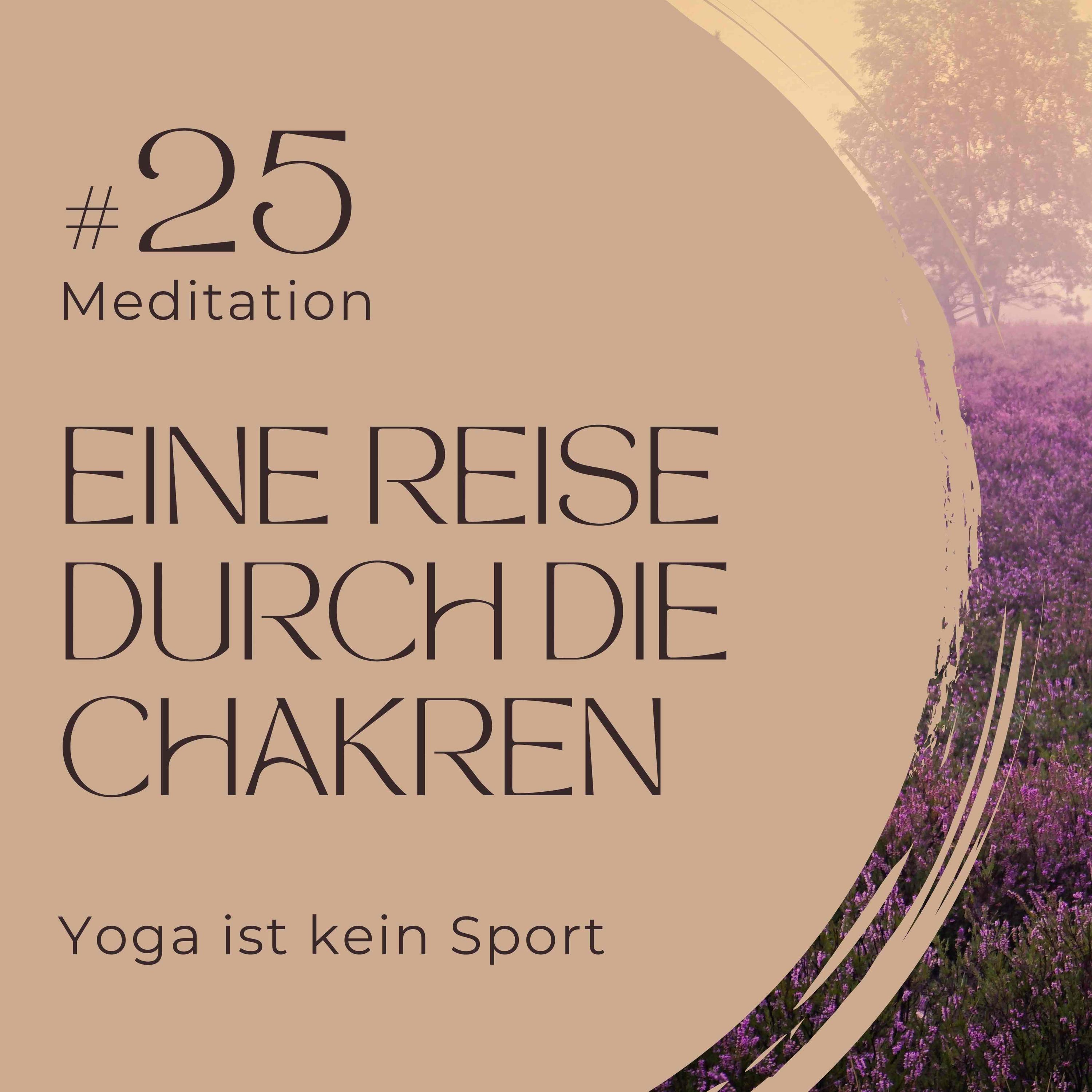 #25 Meditation - Eine Reise durch die Chakren