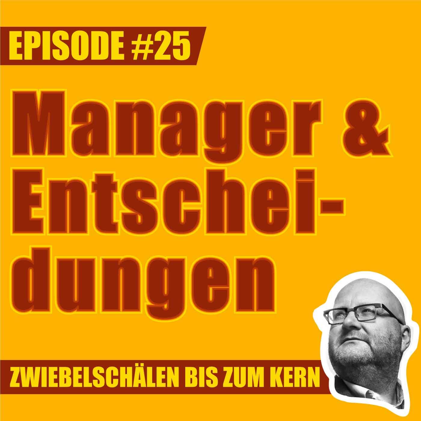 #25 – Warum sollen Manager keine Entscheidungen treffen, Lars?