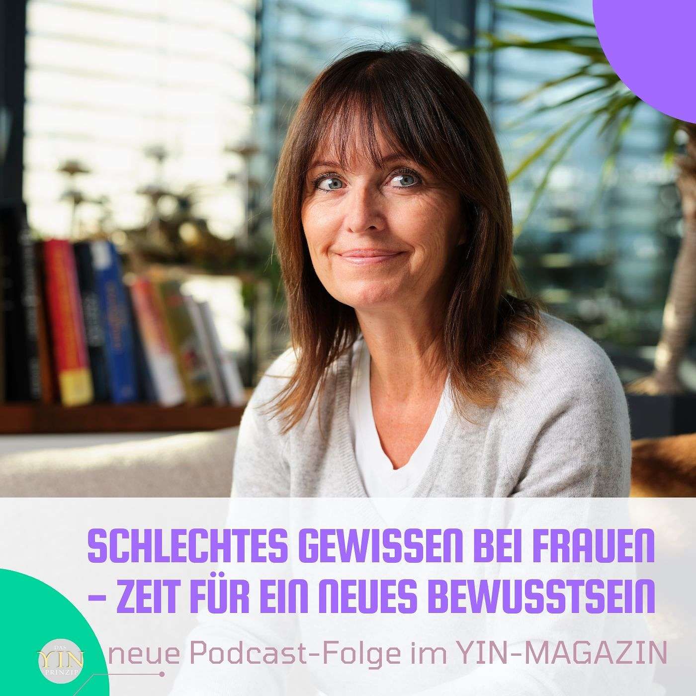 250: Schlechtes Gewissen bei Frauen - Zeit für ein neues Bewusstsein