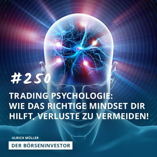 #250 Trading Psychologie: Wie das richtige Mindset Dir hilft, Verluste zu vermeiden!