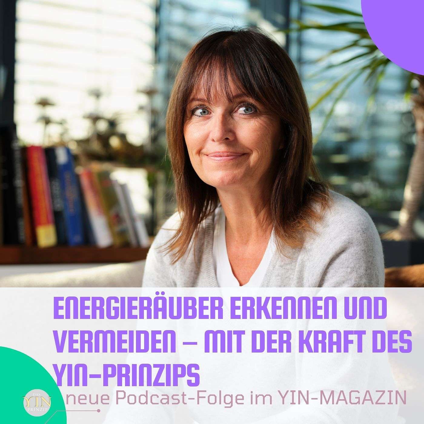 252: Energieräuber erkennen und vermeiden – mit der Kraft des Yin-Prinzips