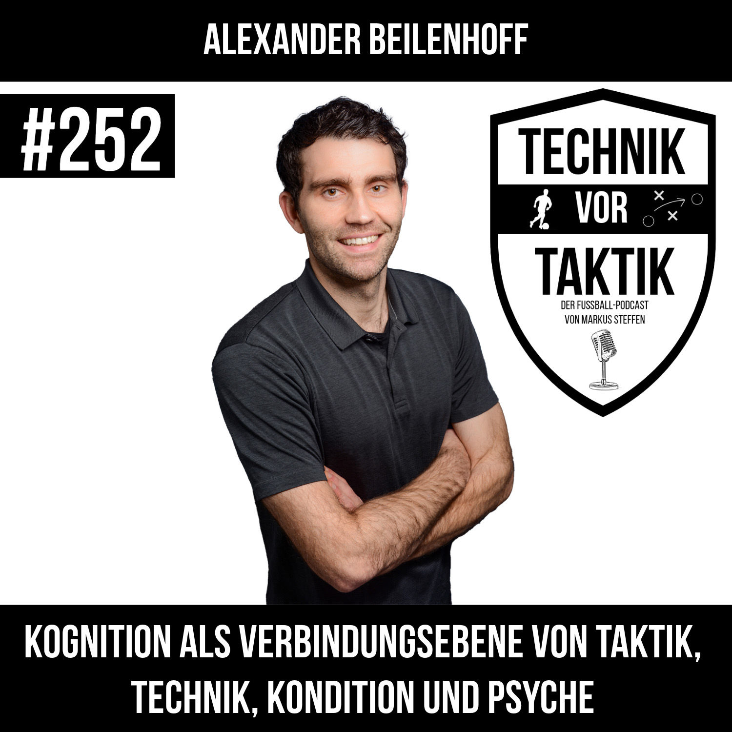 #252 Kognition als Verbindungsebene von Taktik, Technik, Kondition und Psyche - mit Alexander Beilenhoff
