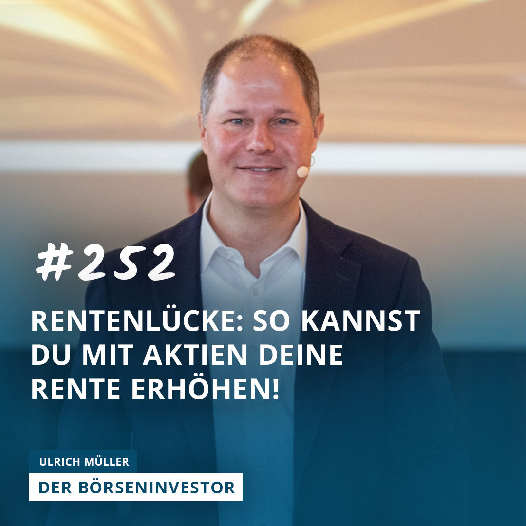 #252 Rentenlücke: So kannst Du mit Aktien Deine Rente erhöhen!