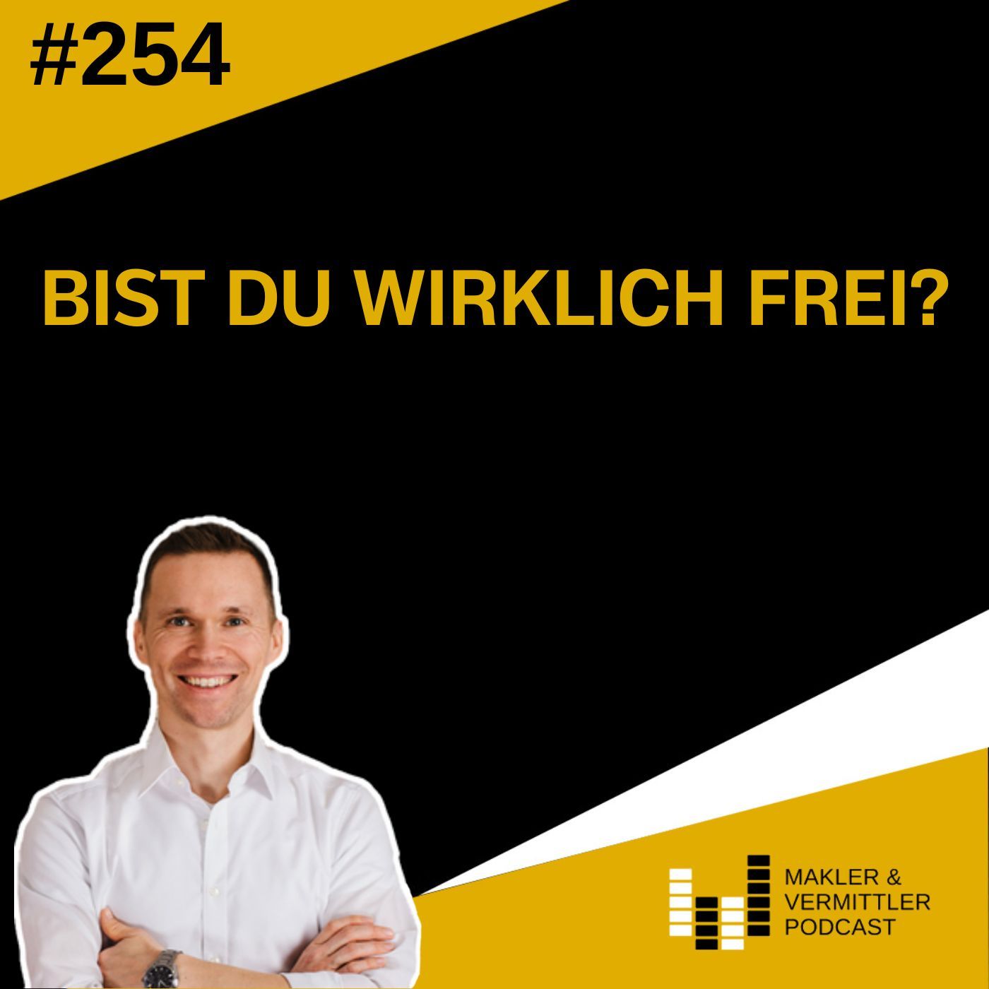 #254 Bist Du wirklich frei?