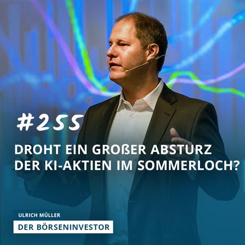 #255 Droht ein großer Absturz der KI-Aktien im Sommerloch 2024? – Prognose & Analyse