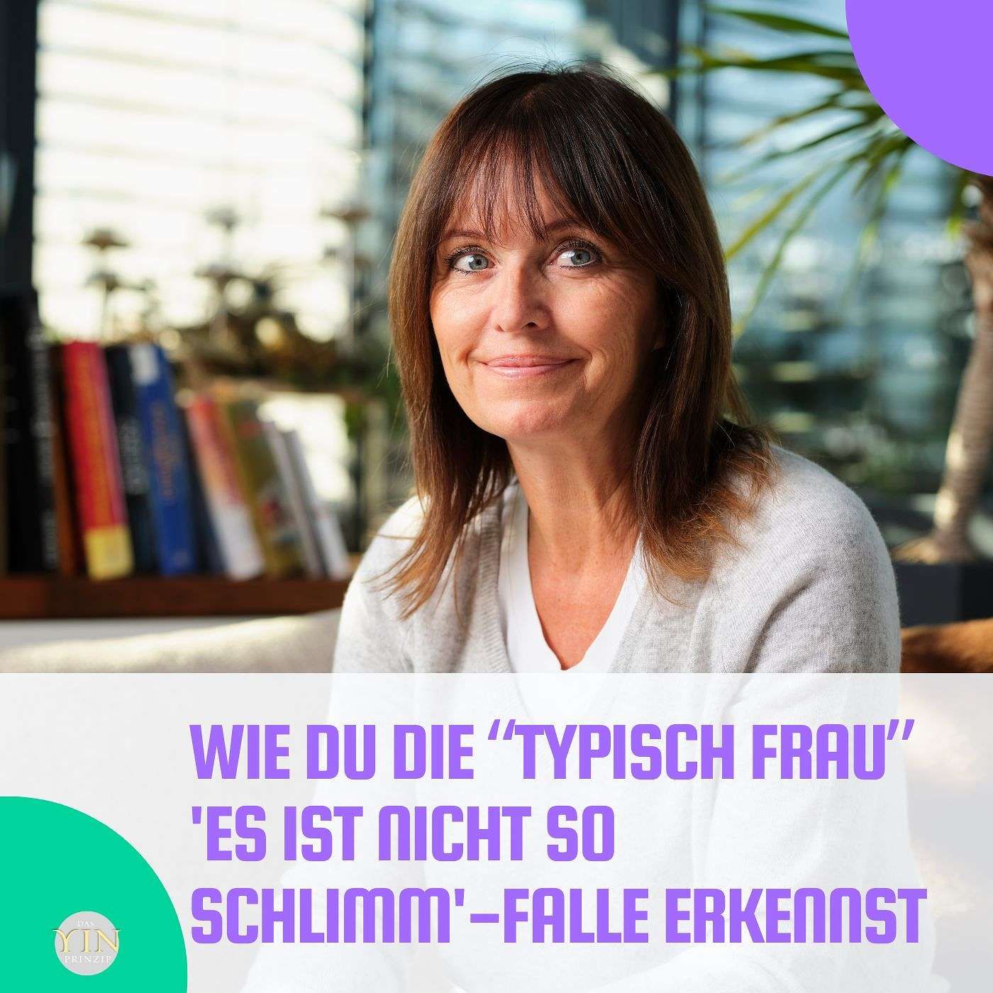 258: Daniela Hutter über die 'Es ist nicht so schlimm'-Falle von Frauen