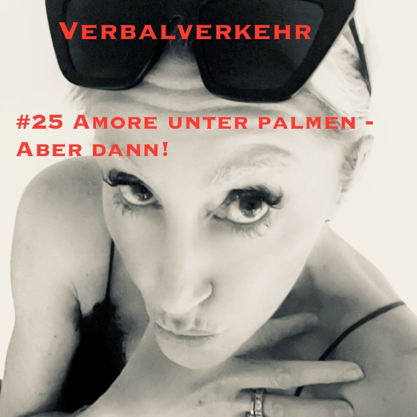 #25VERBALVERKEHR - Amore unter Palmen - aber dann!