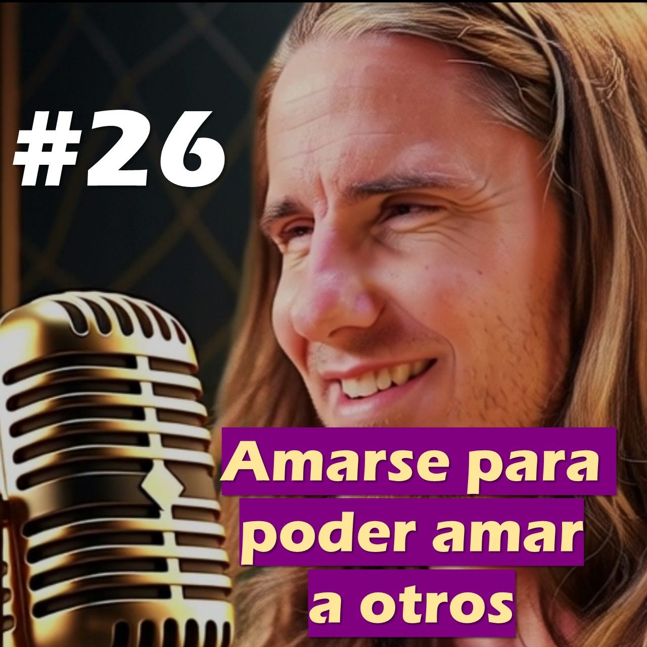 🎙️#26 Amarse para poder amar a otros - MARIANO MENÉNDEZ PODCAST