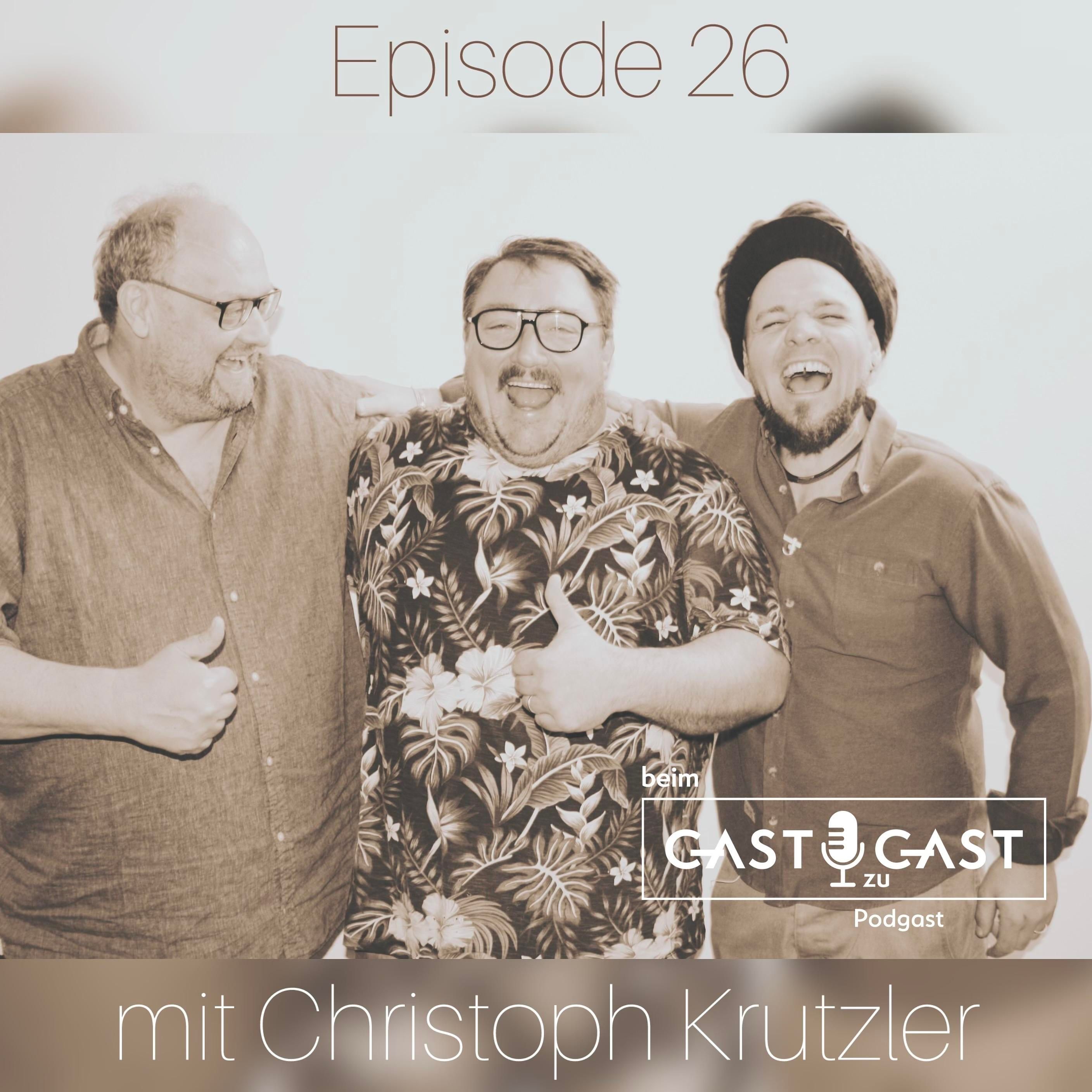 #26 beim Gast zu Gast mit Christoph Krutzler aus Eisenstadt