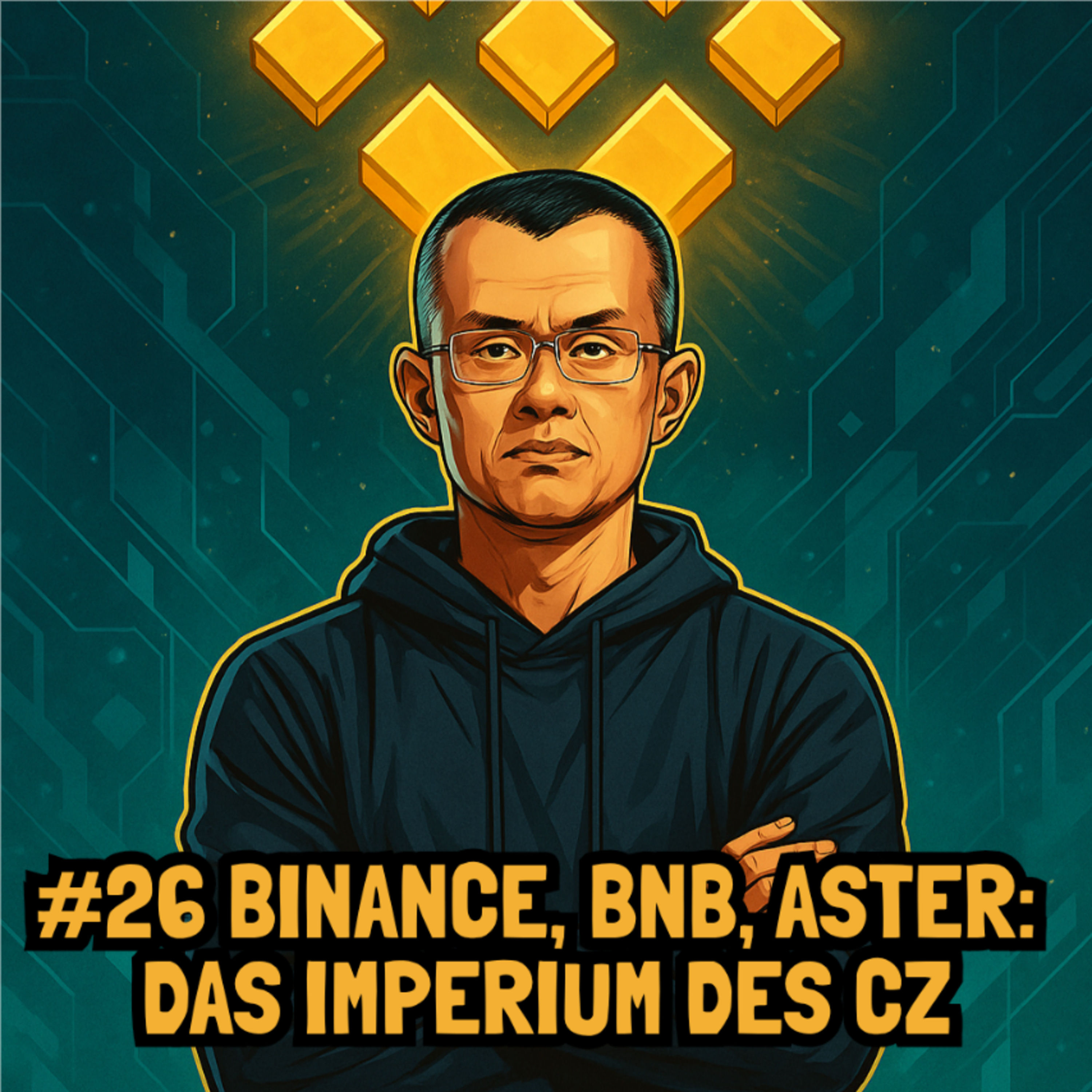 #26 Binance, BNB, Aster: Das Imperium des CZ