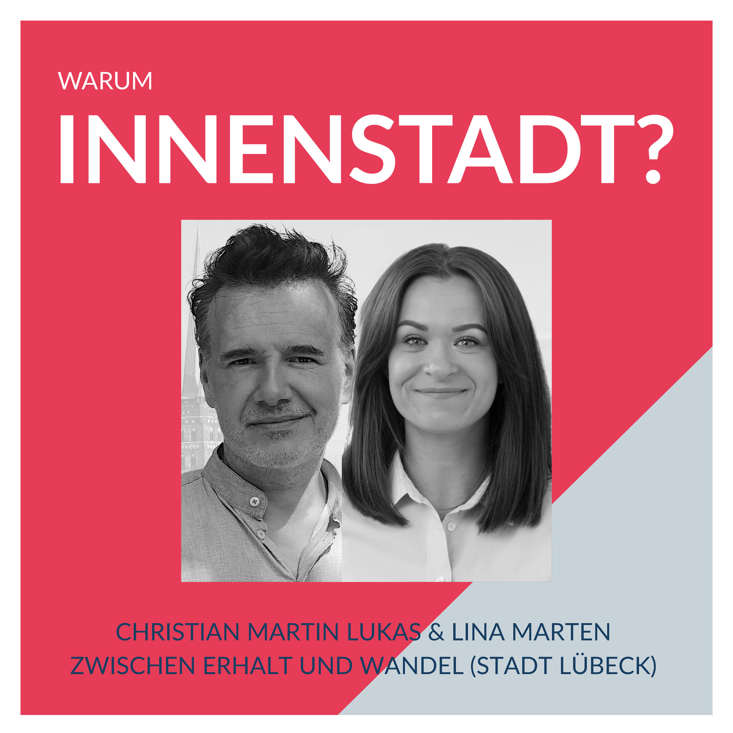 #26 Christian Martin Lukas & Lina Marten – Zwischen Erhalt und Wandel (Stadt Lübeck)