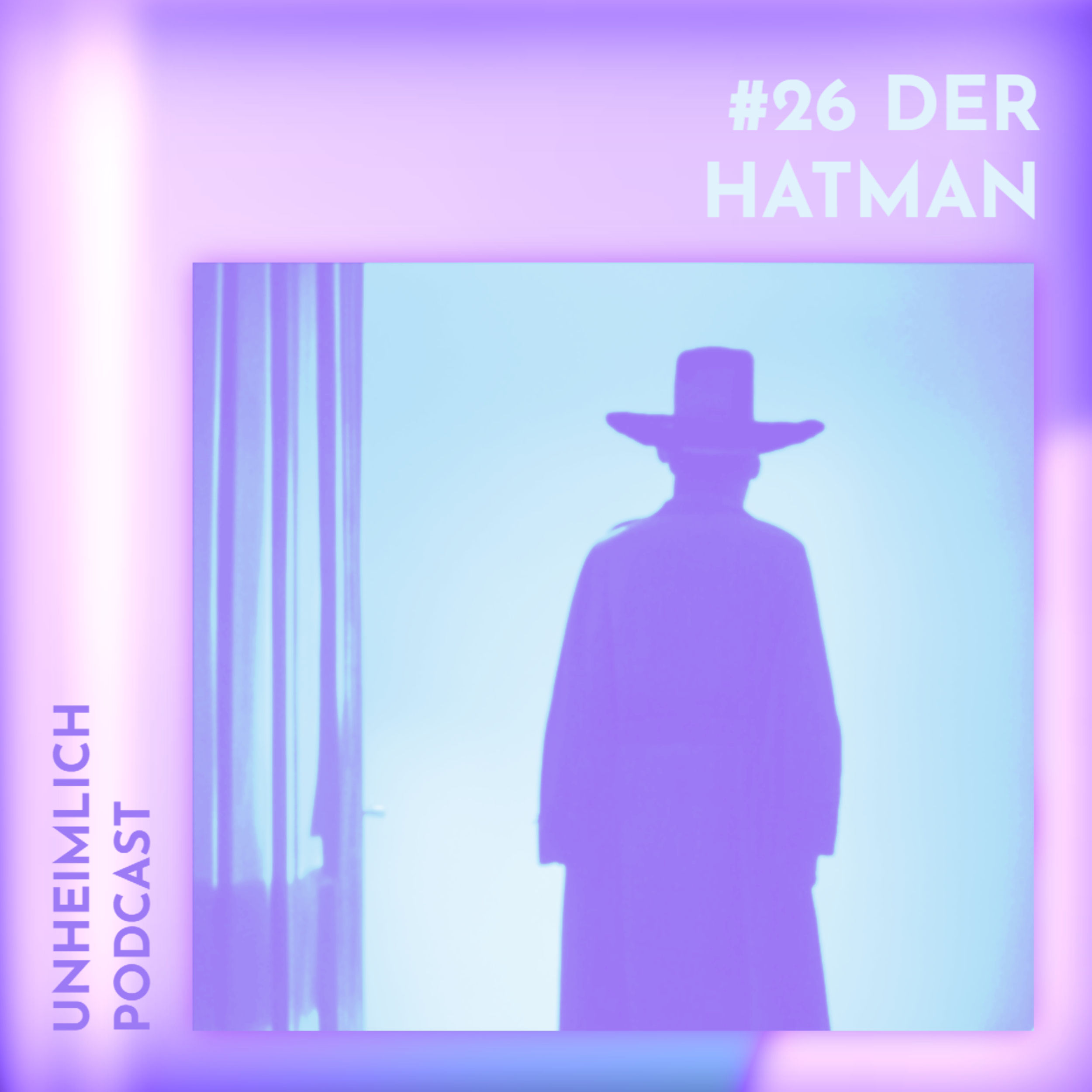 #26 Der Hatman - Du hast ja wohl n Schatten (hoffe ich zumindest für dich)