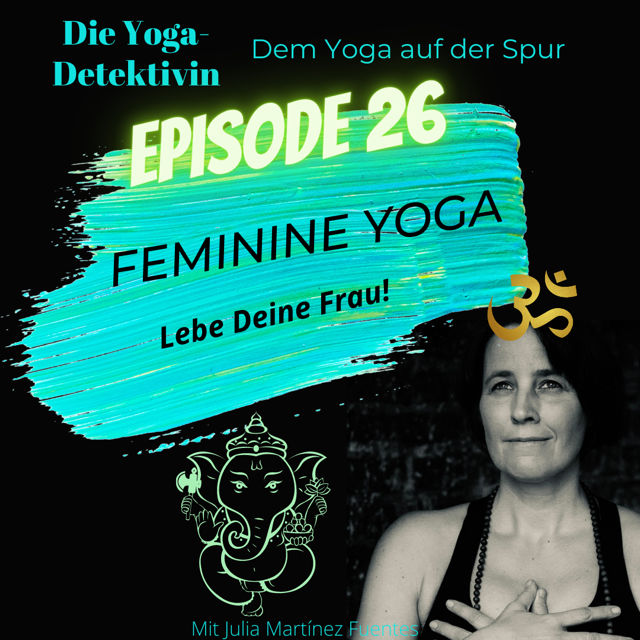 #26 Feminine Yoga - Lebe Deine Frau!