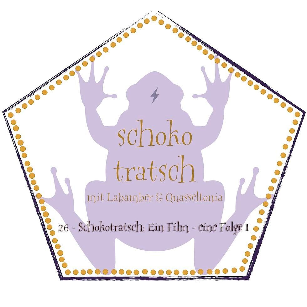 26 - Schokotratsch: Ein Film - eine Folge I