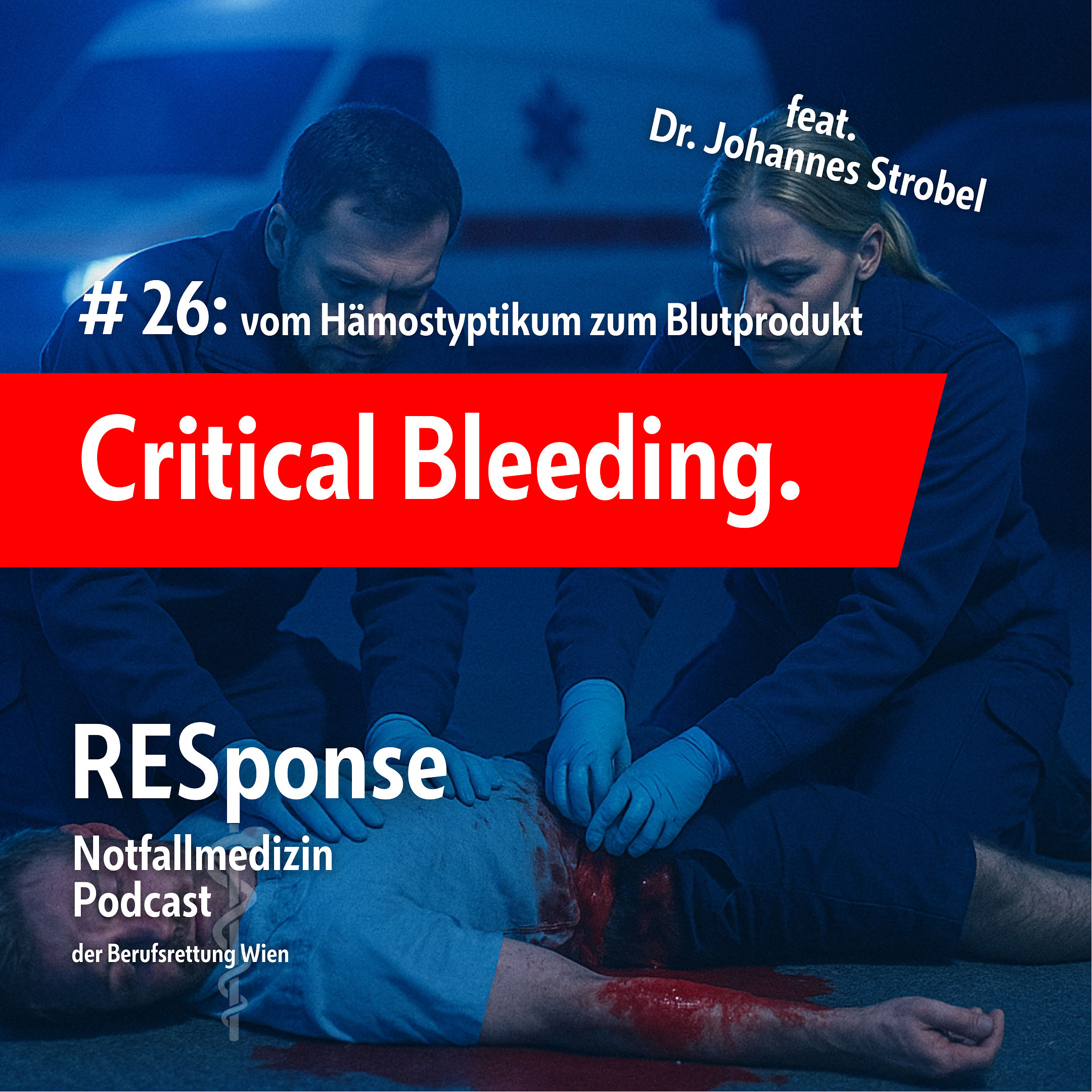 #26: Critical Bleeding – vom Hämostyptikum zum Blutprodukt