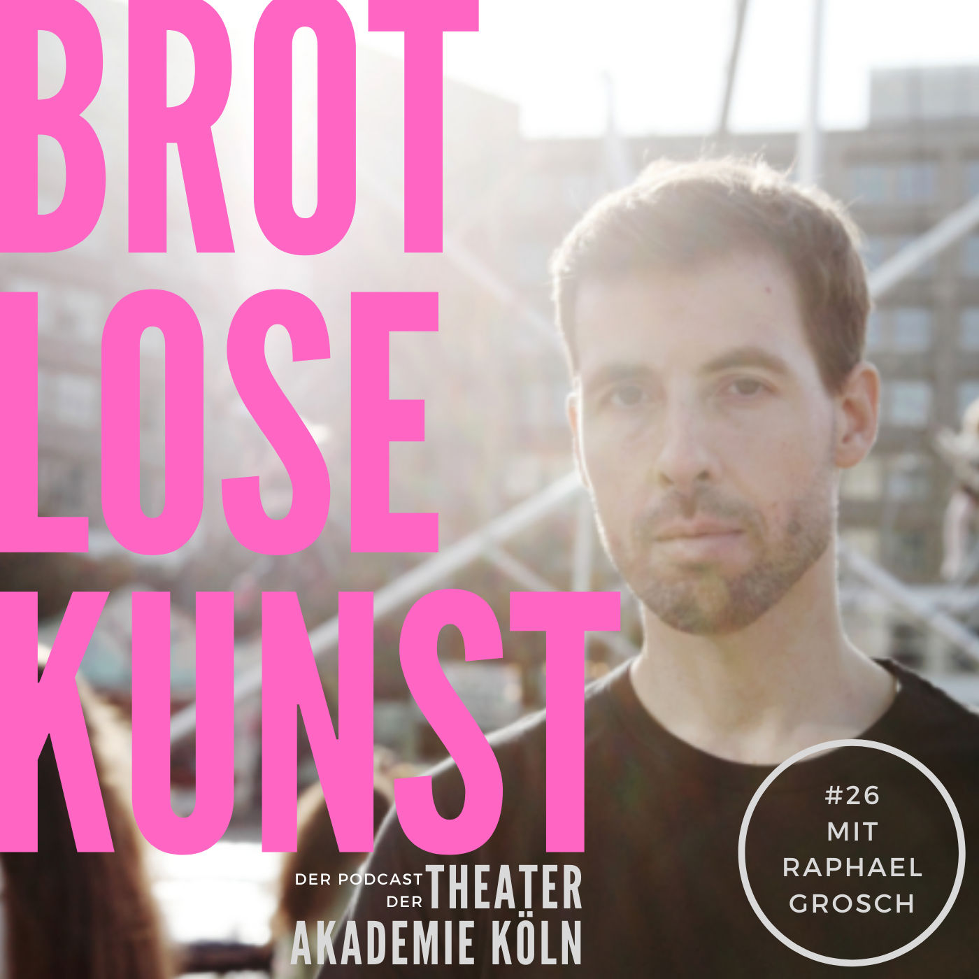 #26 - Übers Festengagement am Stadttheater mit Raphael Grosch