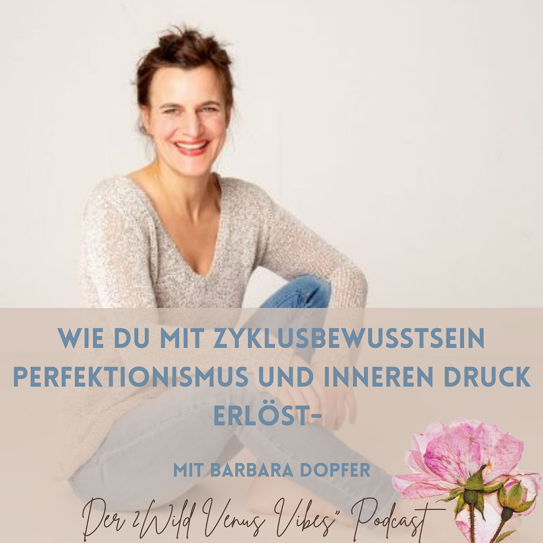 #26: Wie Zyklusbewusstsein dein Leben als Frau verändert- mit Barbara Dopfer
