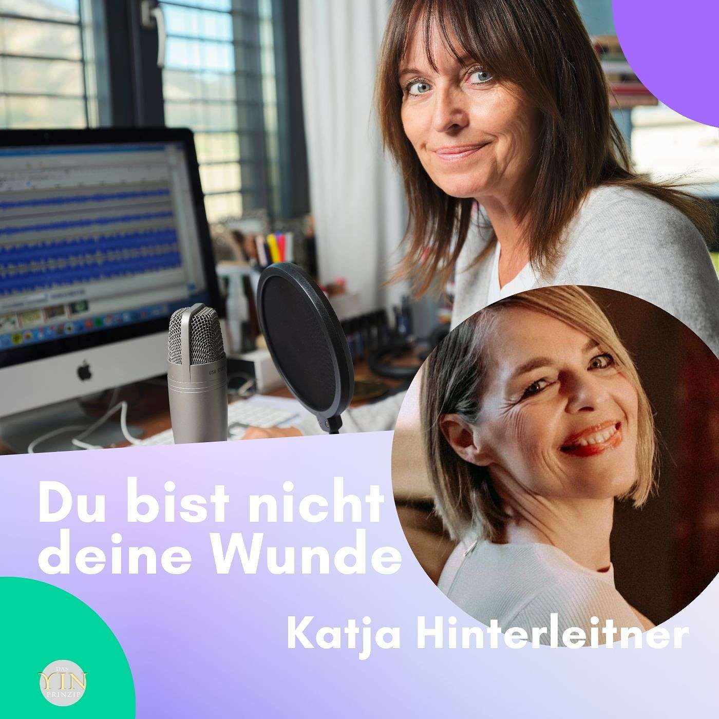 260: Du bist nicht deine Wunde – im Gespräch mit Katja Hinterleitner über Heilung, Berufung und weibliche Kraft