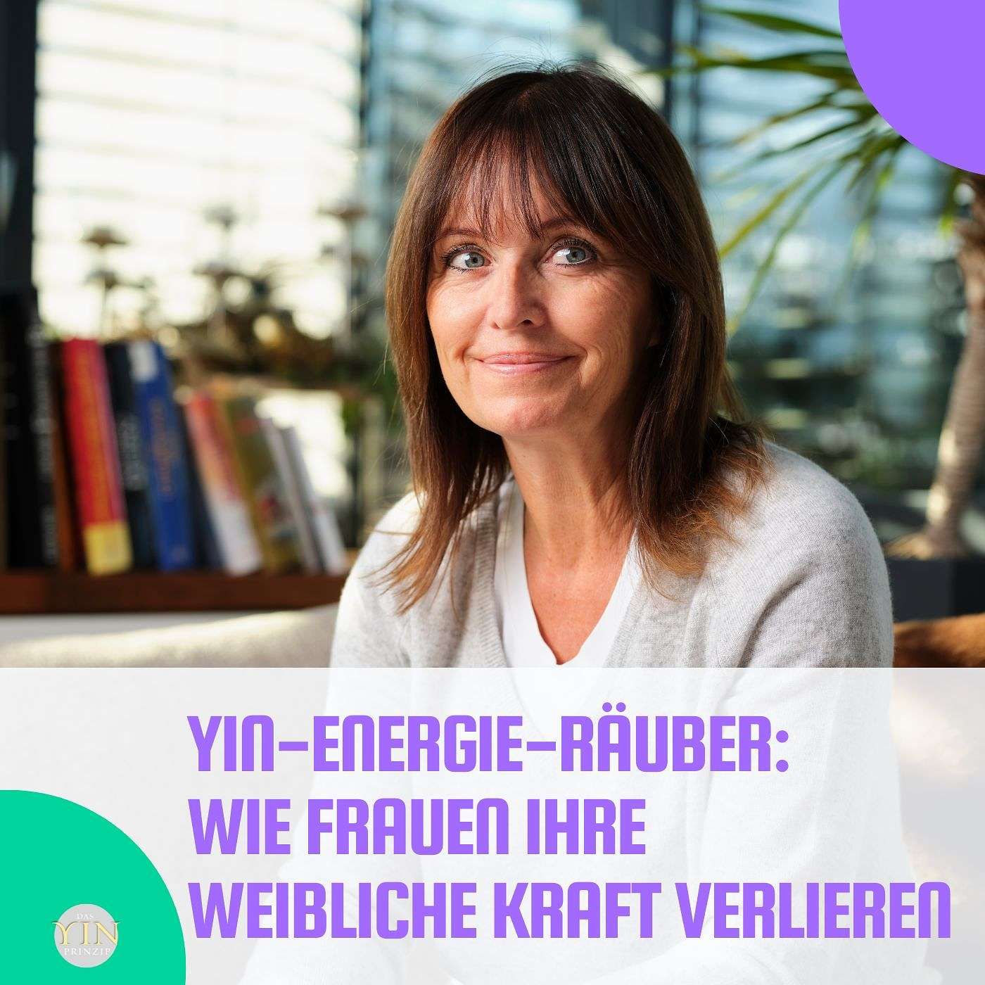 261: 10 Yin-Energie-Räuber: Wie Frauen ihre weibliche Kraft verlieren