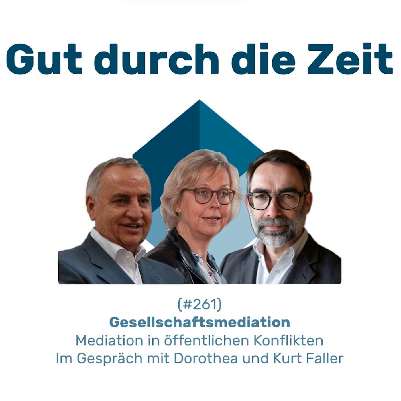 #261 GddZ - Gesellschaftsmediation. Im Gespräch mit Dorothea und Kurt Faller
