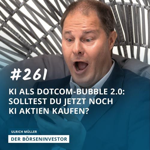 #261 KI als Dotcom-Bubble 2.0: Solltest Du jetzt noch KI Aktien kaufen?