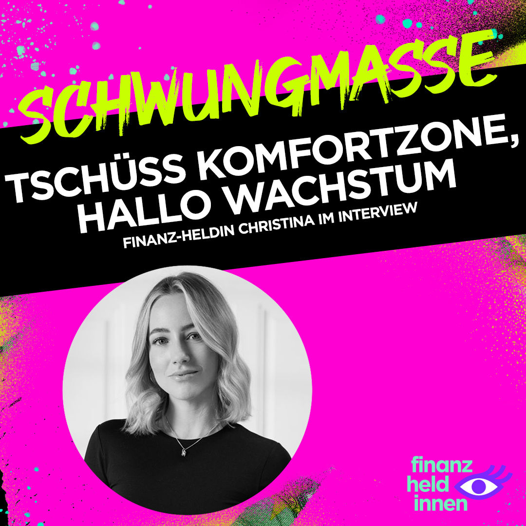 #261 Tschüss Komfortzone, hallo Wachstum – finanz-heldin Christina im Interview