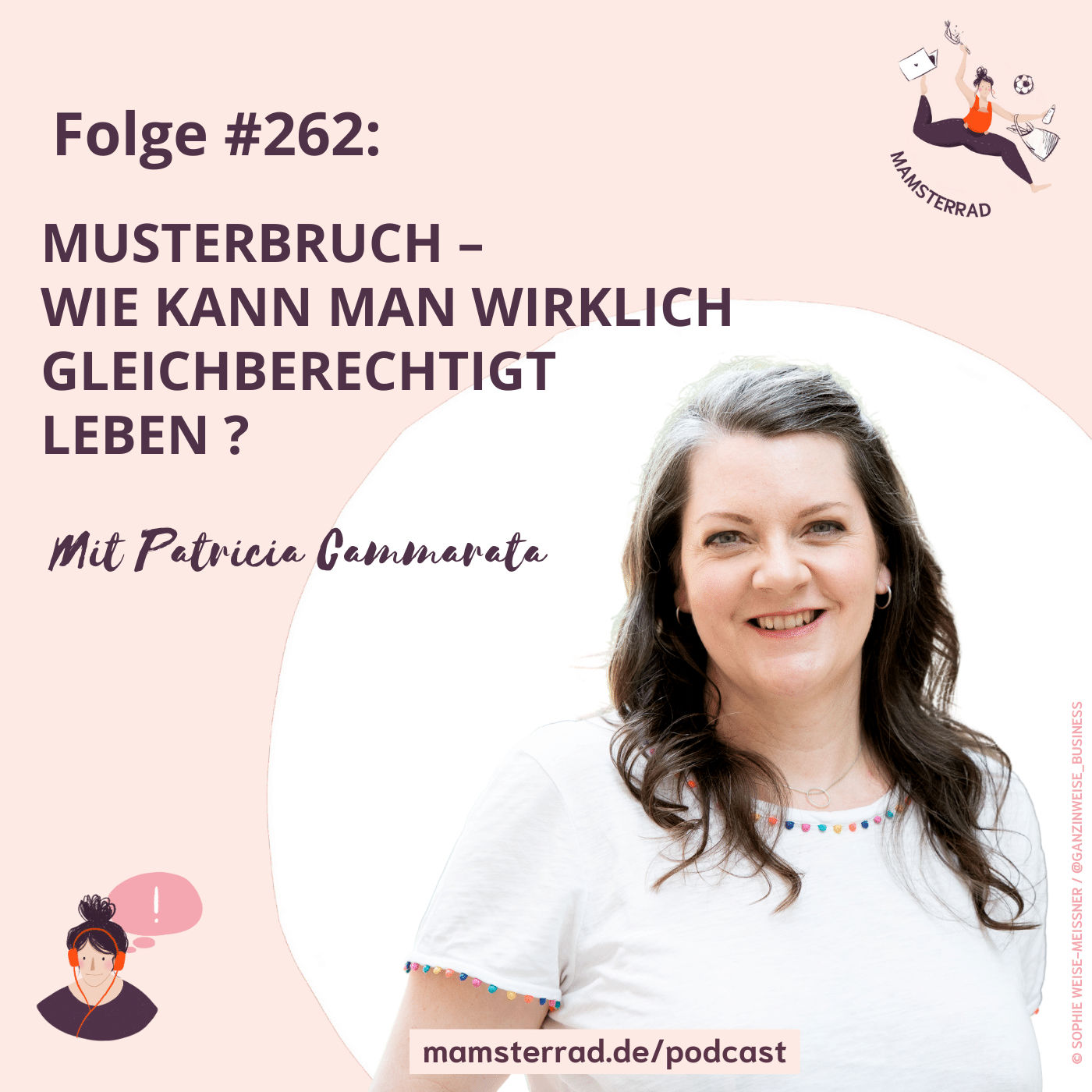 #262 Musterbruch – Wie kann man wirklich gleichberechtigt leben? Mit Patricia Cammarata