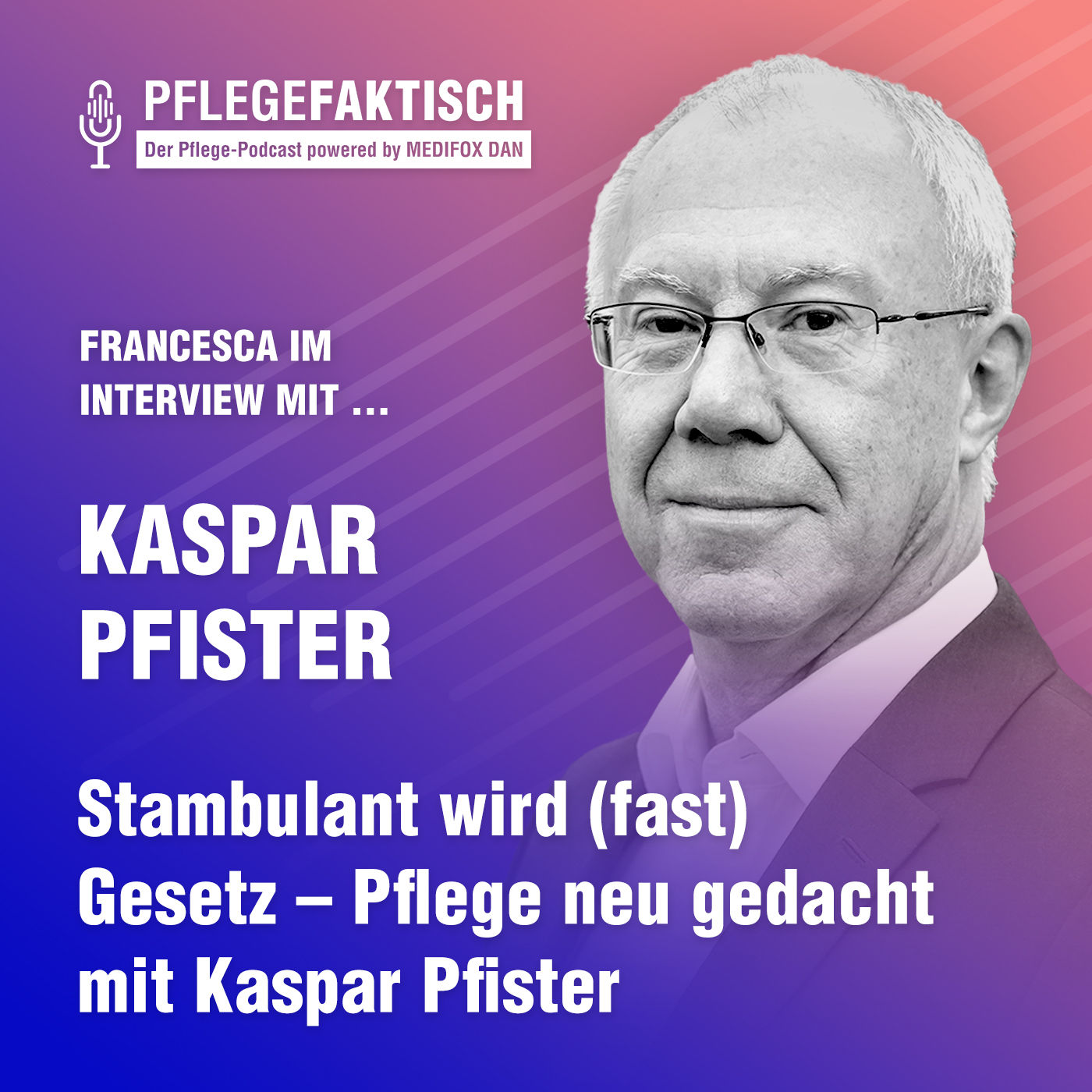 #263 Stambulant wird (fast) Gesetz – Pflege neu gedacht mit Kaspar Pfister
