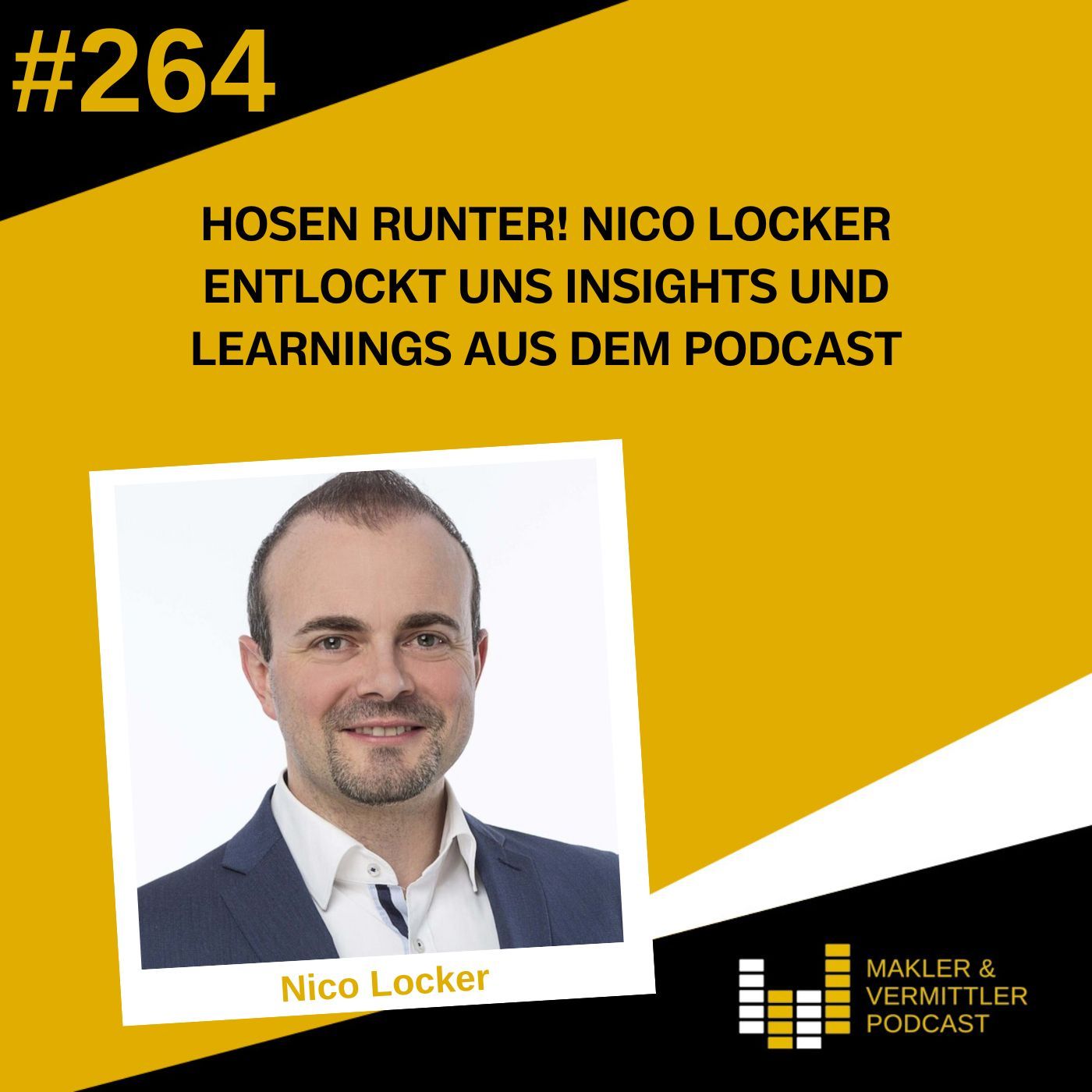 #264 Hosen runter! Nico Locker entlockt uns Insights und Learnings aus dem Podcast