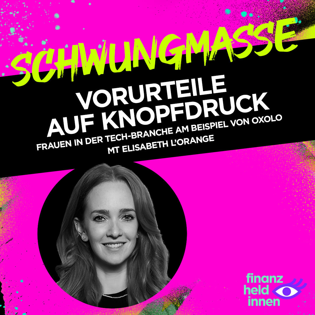 #264 Vorurteile auf Knopfdruck: Frauen in der Tech-Branche am Beispiel von Oxolo