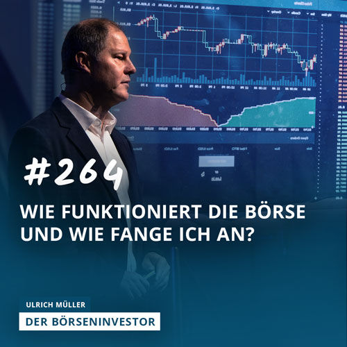 #264 Wie funktioniert die Börse und wie fange ich an?