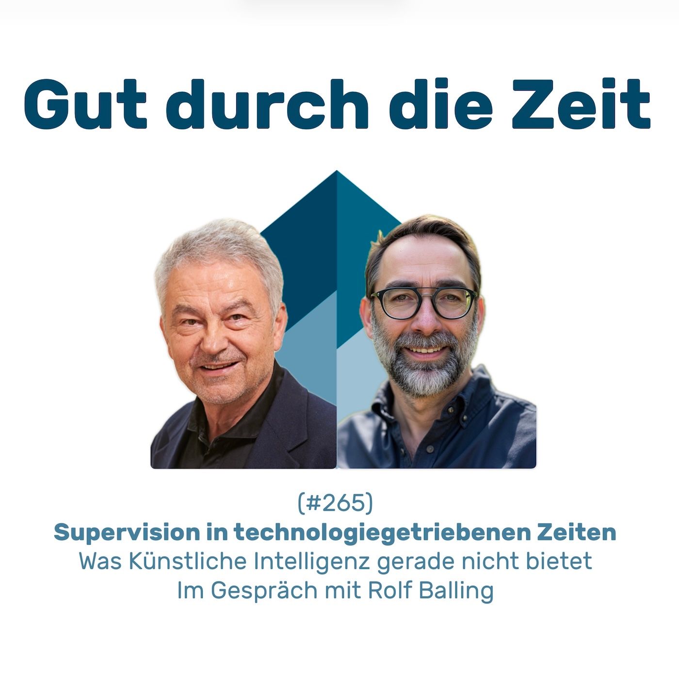 #265 GddZ - Supervision in technologiegetriebenen Zeiten. Im Gespräch mit Rolf Balling