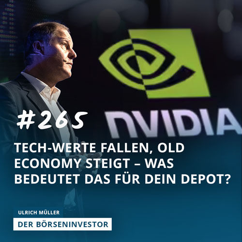 #265 Tech-Werte fallen, Old Economy steigt – Was bedeutet das für Dein Depot?