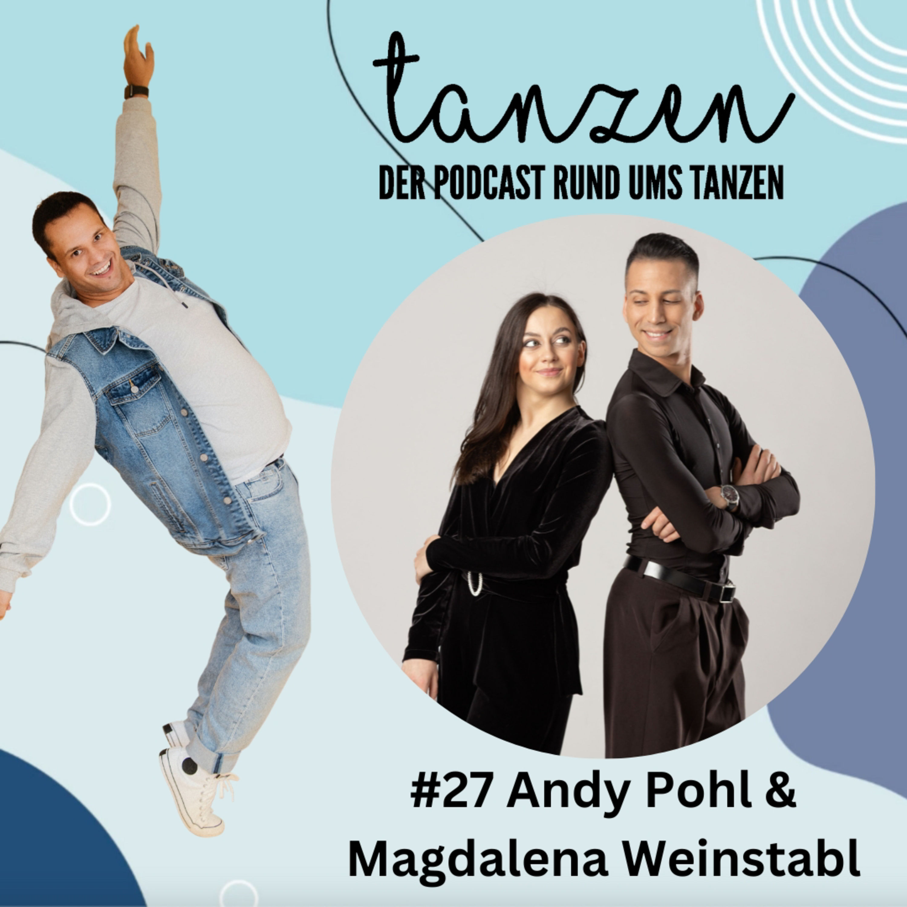 #27 Andy Pohl & Magdalena Weinstabl über Dancing Stars in Österreich, Tanzerfolge und ihr Weg zum Tanzen