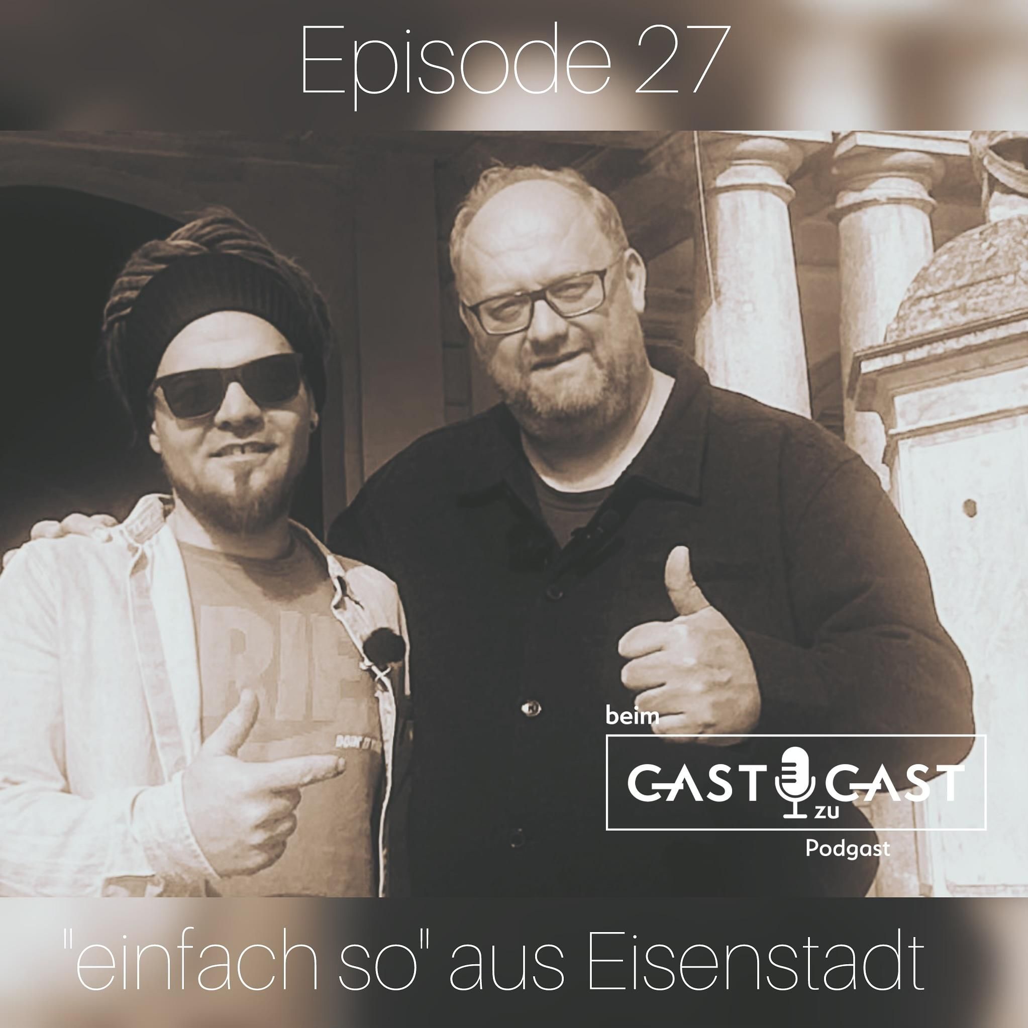 #27 beim Gast zu Gast "einfach so" aus Eisenstadt