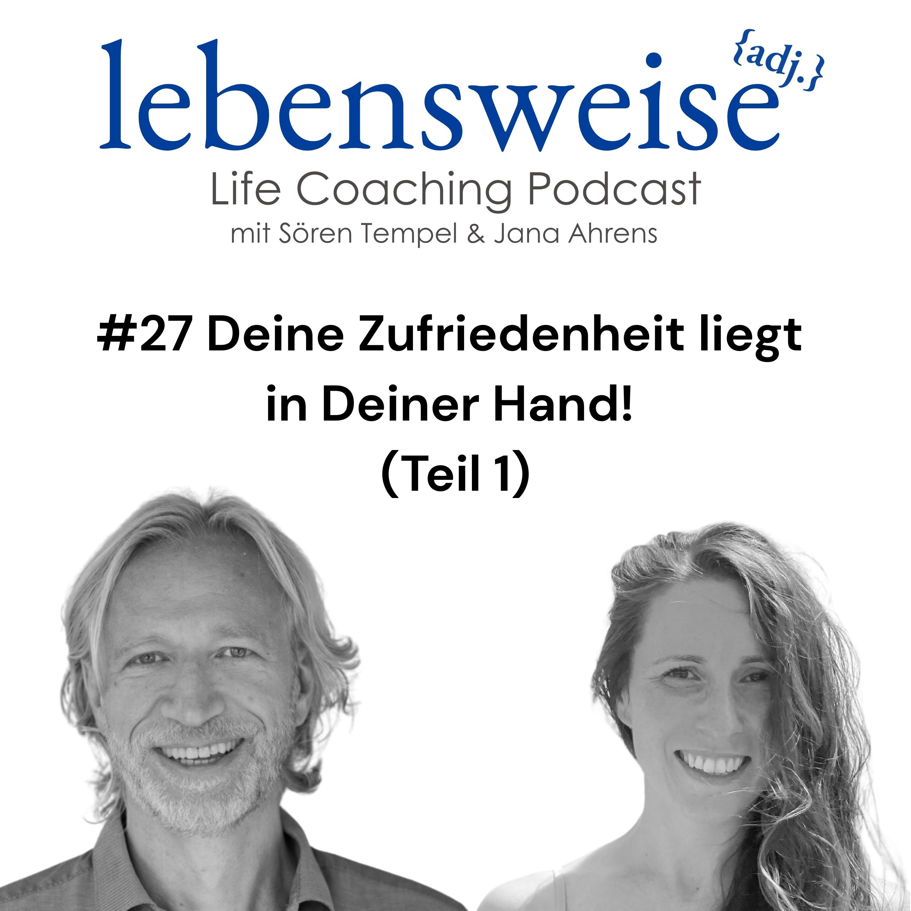 #27 Deine Zufriedenheit liegt in Deiner Hand! (Teil1)