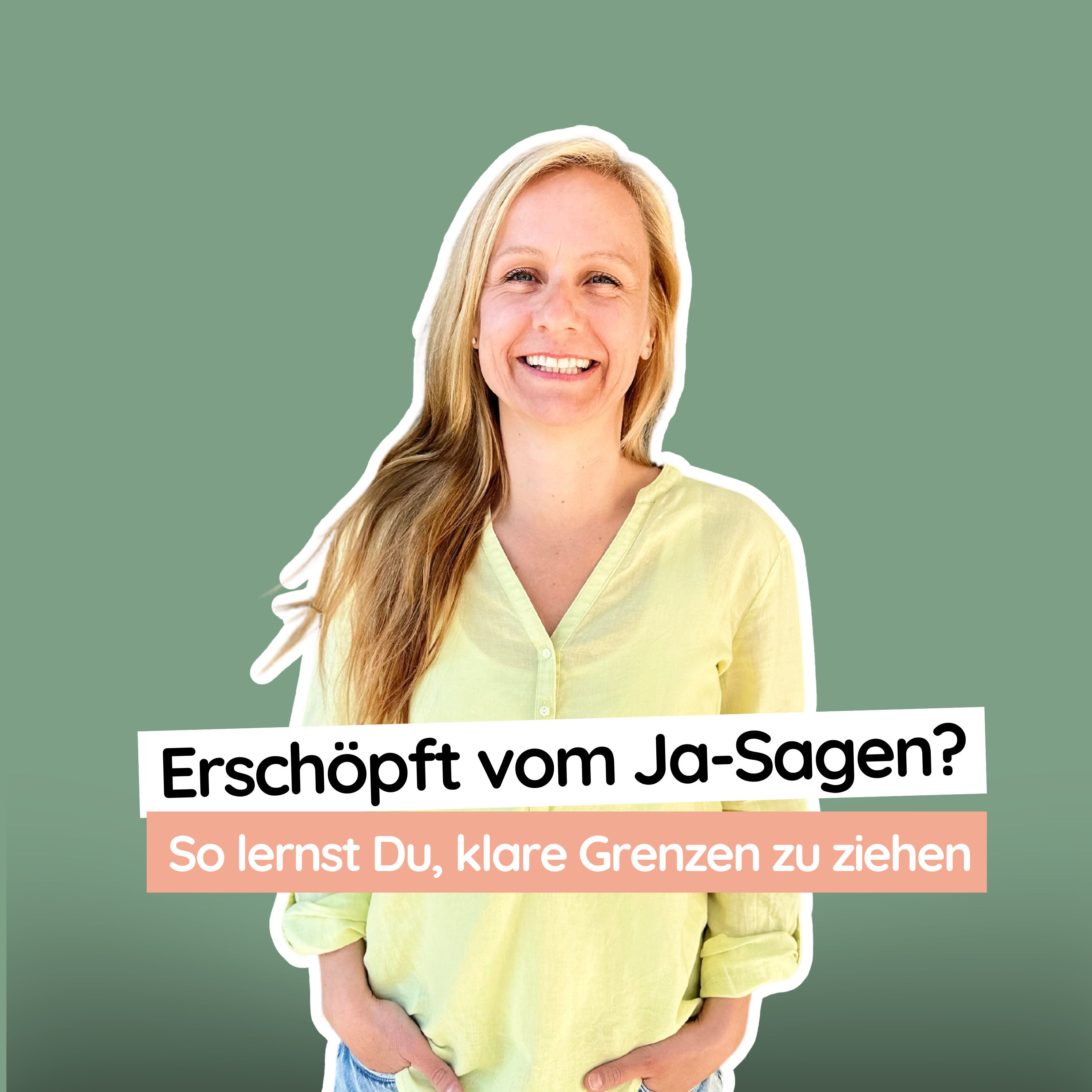 #27 Erschöpft vom Ja-Sagen? So lernst Du, klare Grenzen zu ziehen