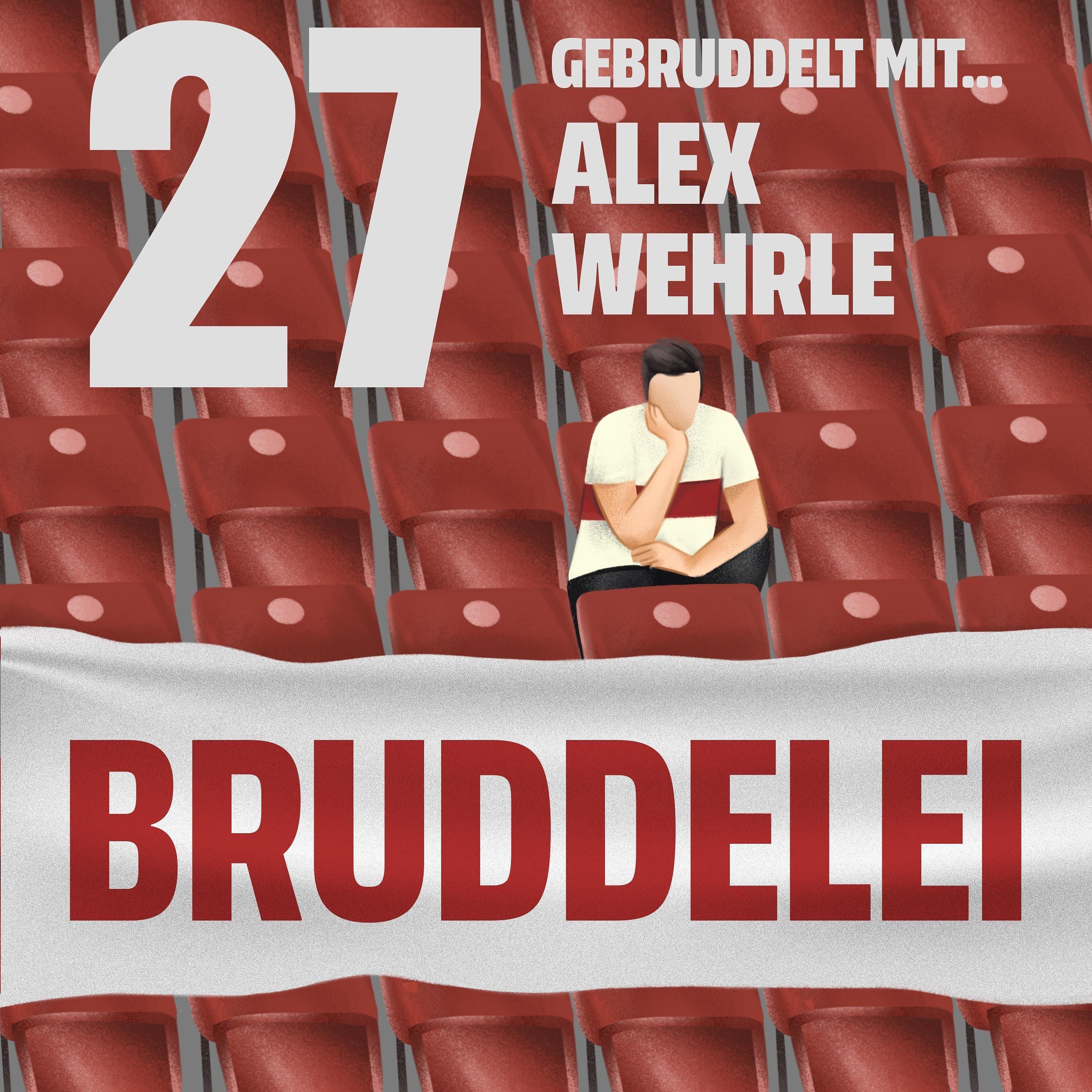 #27 - Gebruddelt mit... Alexander Wehrle