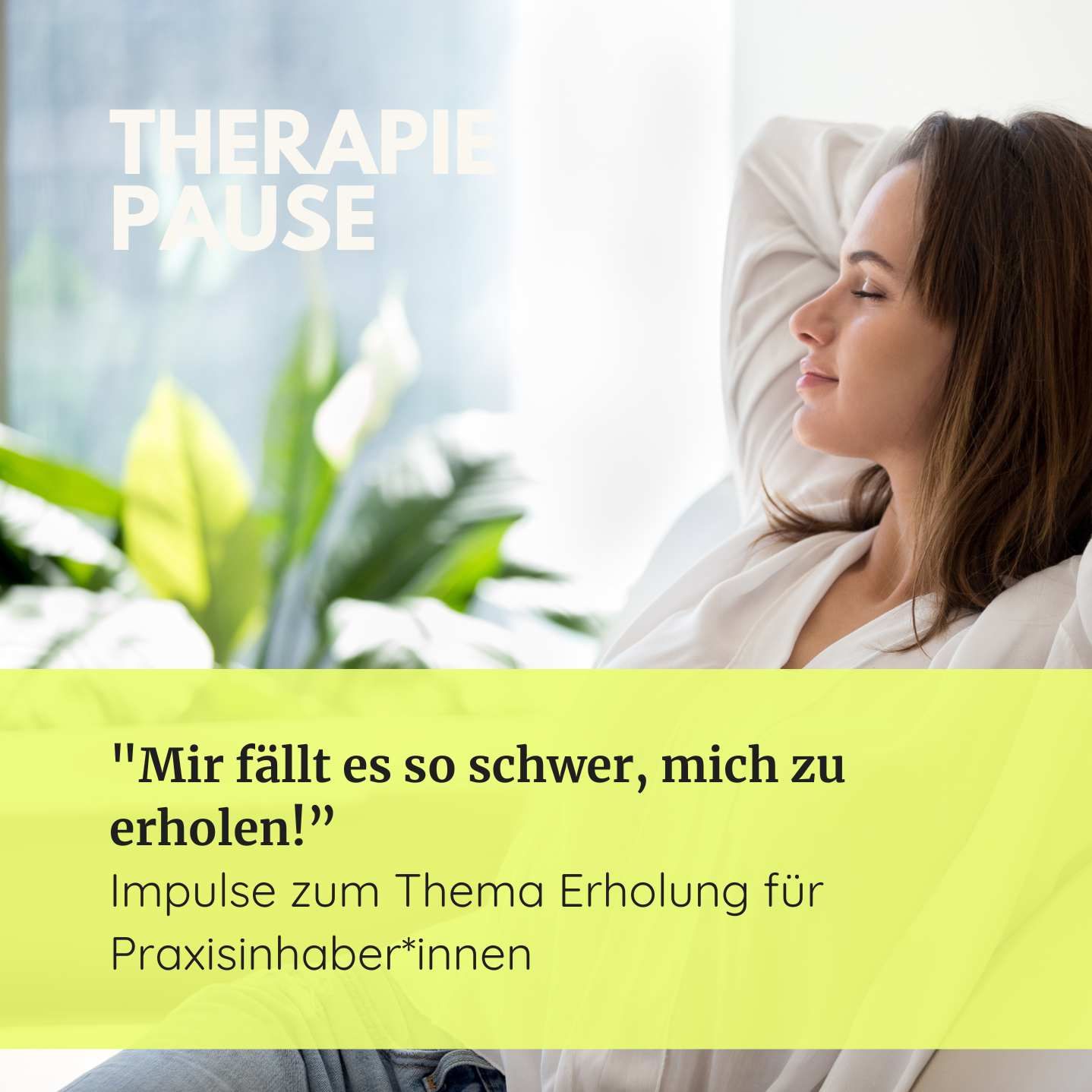 #27 "Mir fällt es so schwer, mich zu erholen!" - Impulse zum Thema Erholung für Praxisinhaber*innen