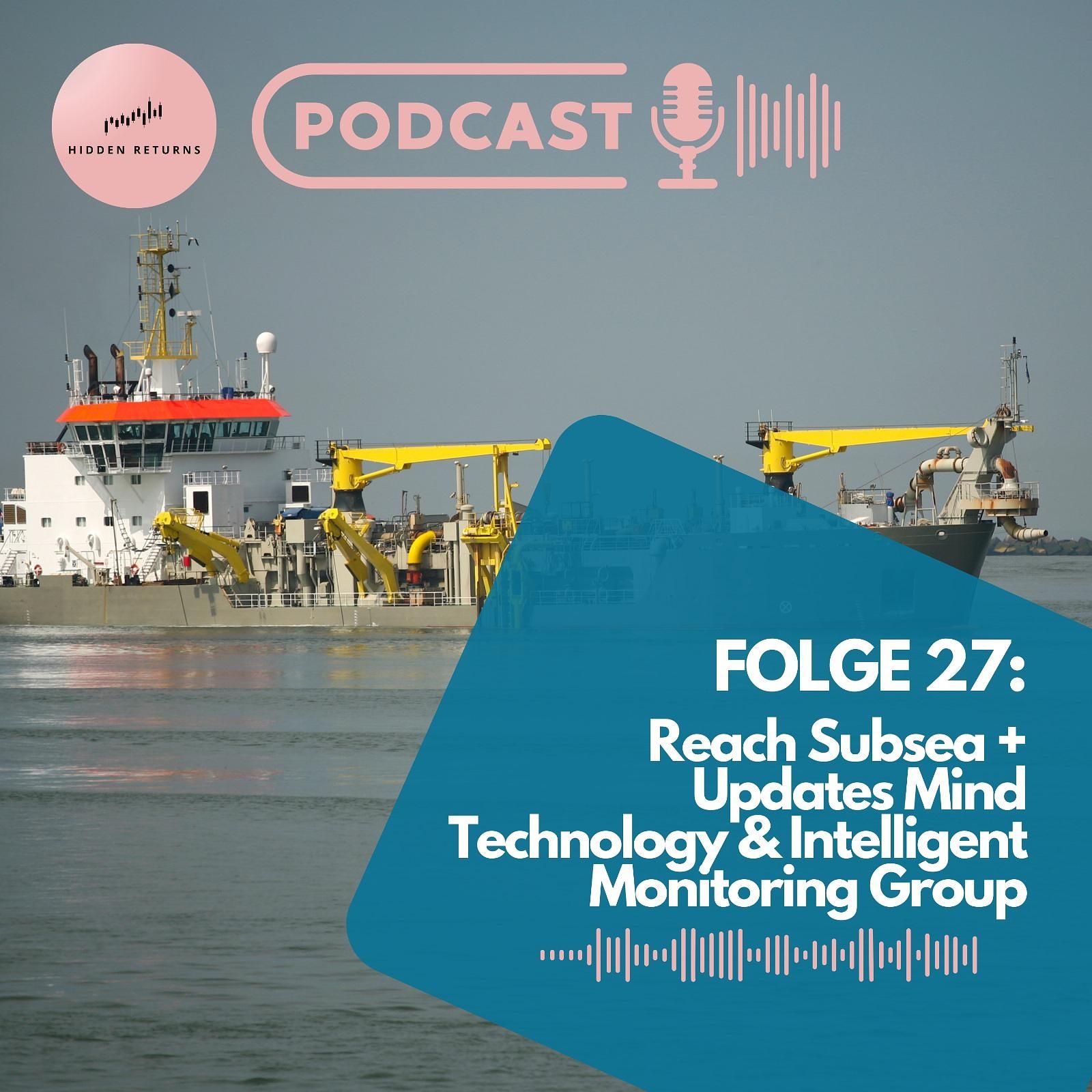#27 - Reach Subsea ASA (REACH.OL) und Updates zu Mind Technology ($MIND) und Intelligent Monitoring Group ($IMB.AX) mit Gast Martin